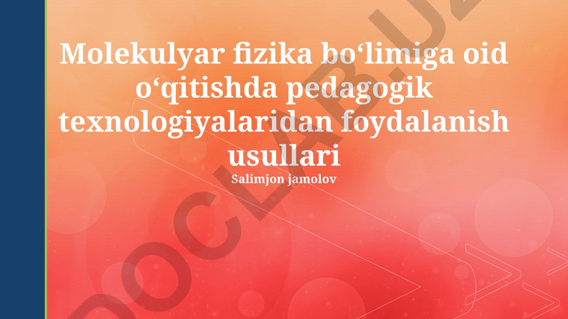 Molekulyar fizika o'qitishida pedagogik texnologiyalardan foydalanish usullari