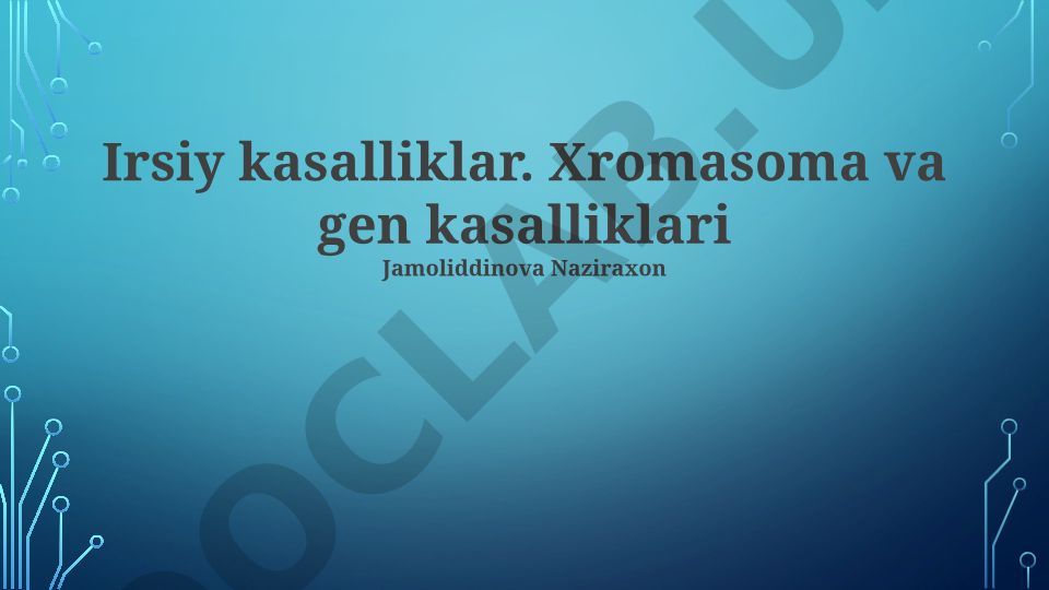 Irsiy kasalliklar: Xromosoma va gen kasalliklari