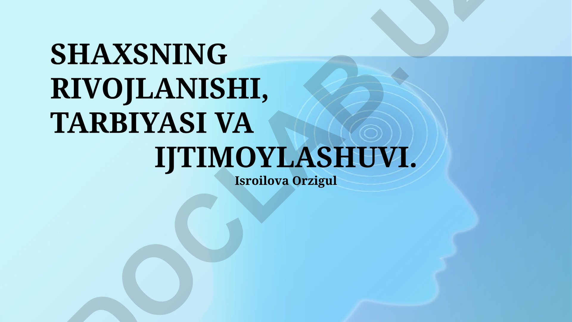 Shaxsning rivojlanishi, tarbiyasi va ijtimoiylashuvi