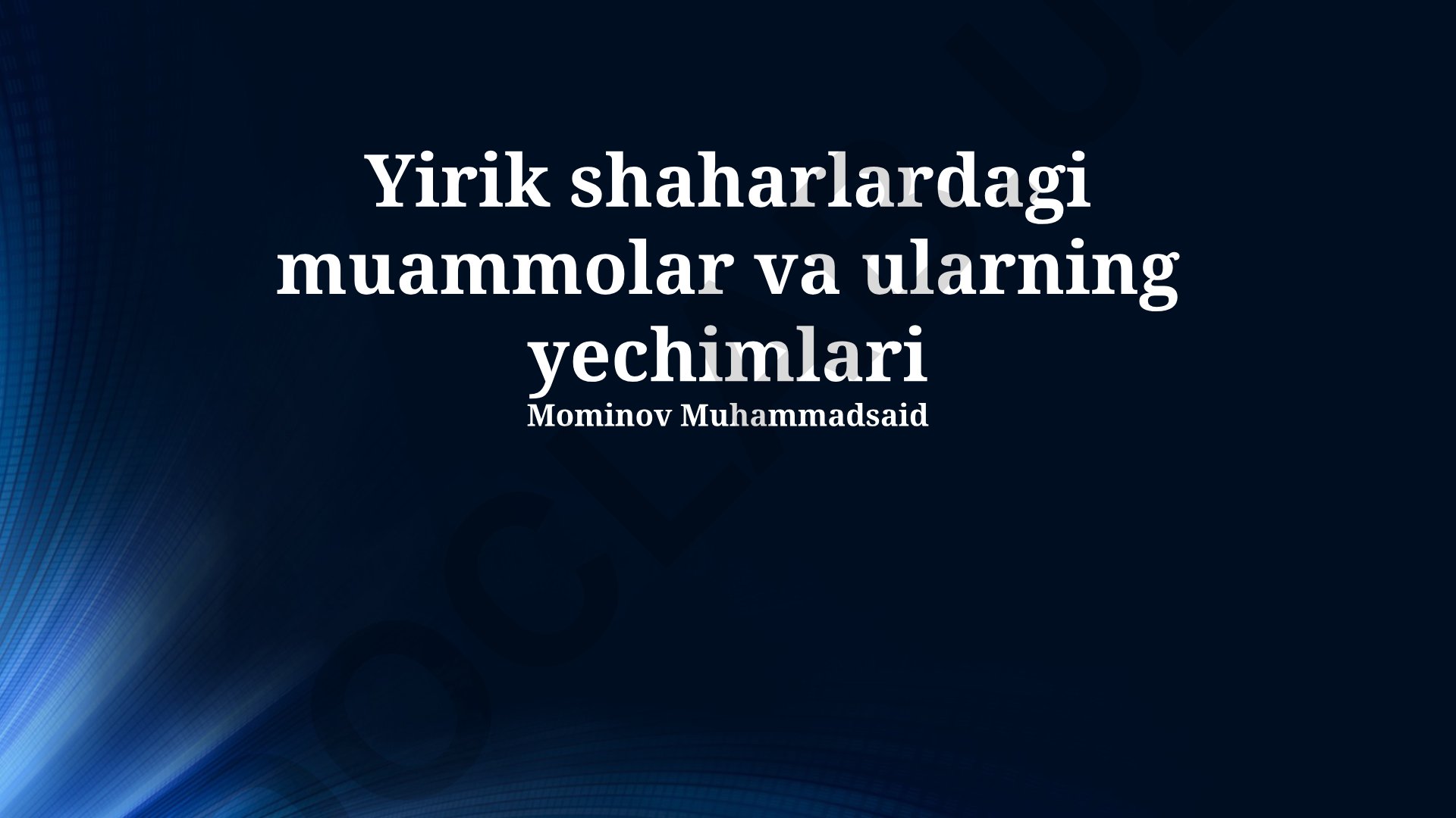 Yirik shaharlardagi muammolar va ularning yechimlari