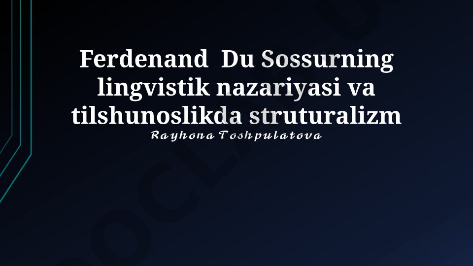 Ferdinand de Saussure lingvistik nazariyasi va tilshunoslikda strukturalizm
