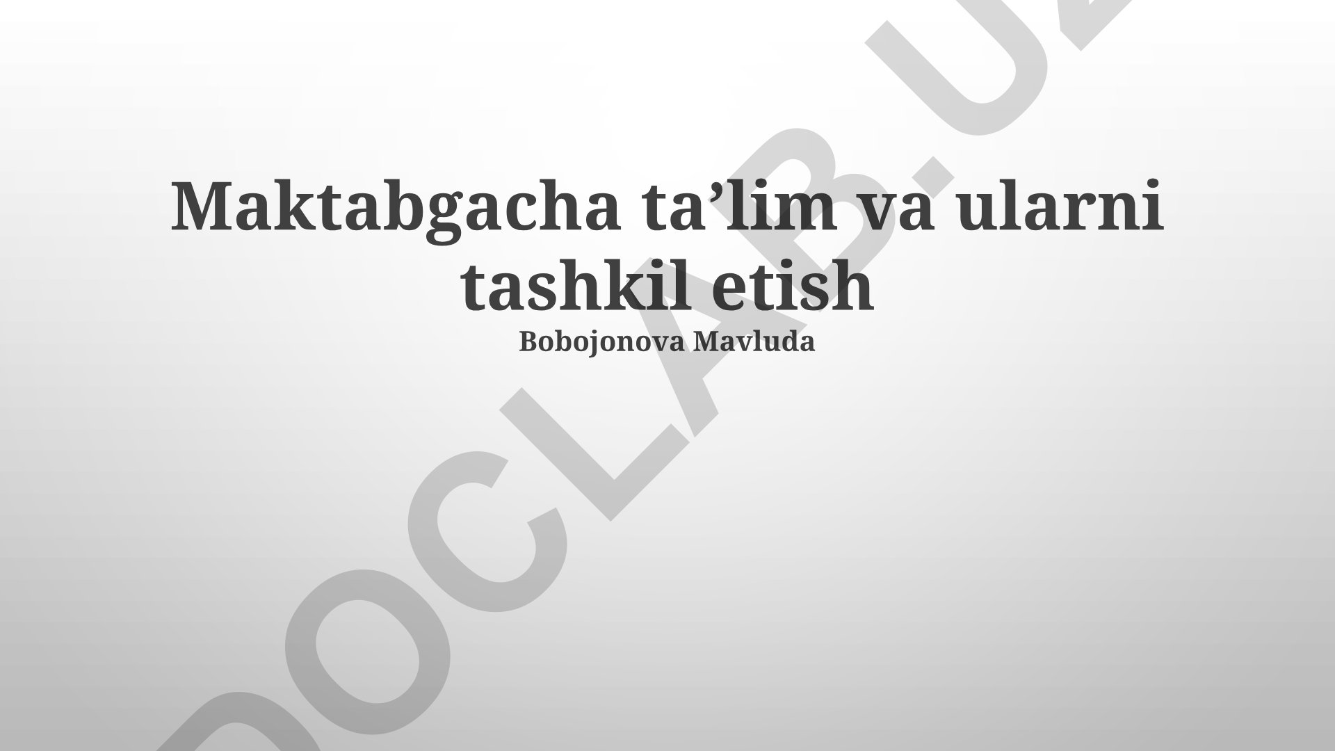 Maktabgacha taʼlim va ularni tashkil etish