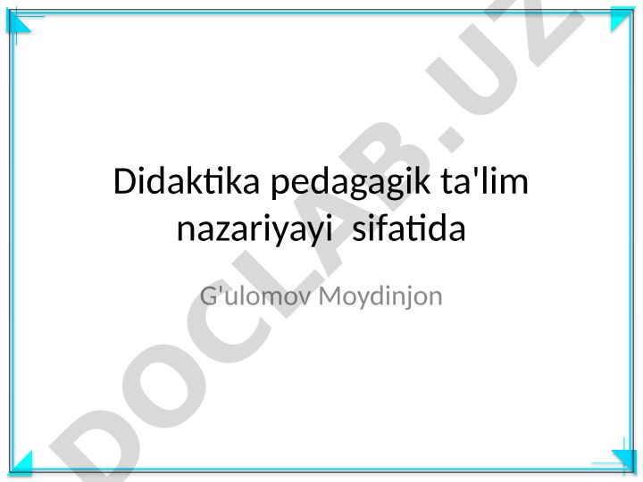 Didaktika pedagogik ta'lim nazariyasi