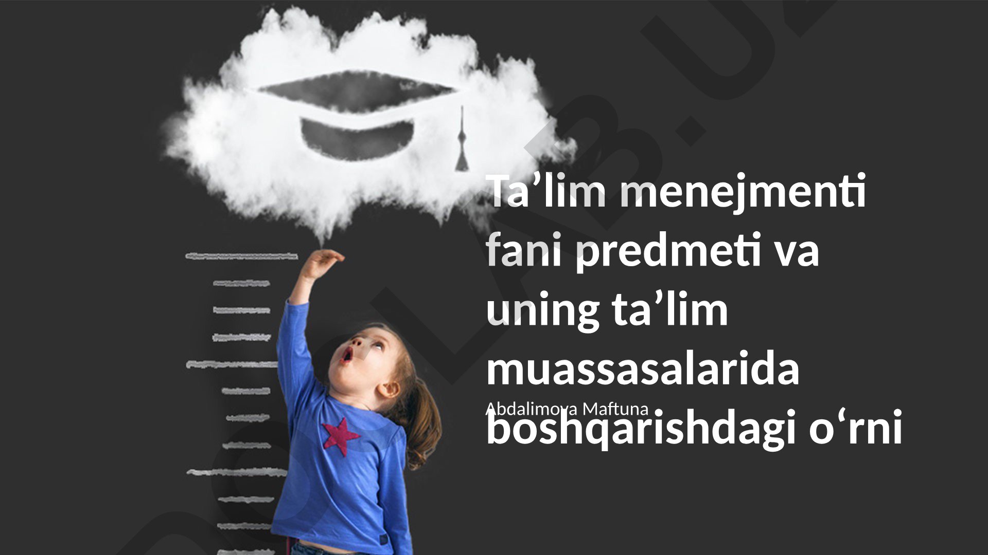 Taʼlim menejmenti fani predmeti va uning taʼlim muassasalarida boshqarishdagi oʻrni