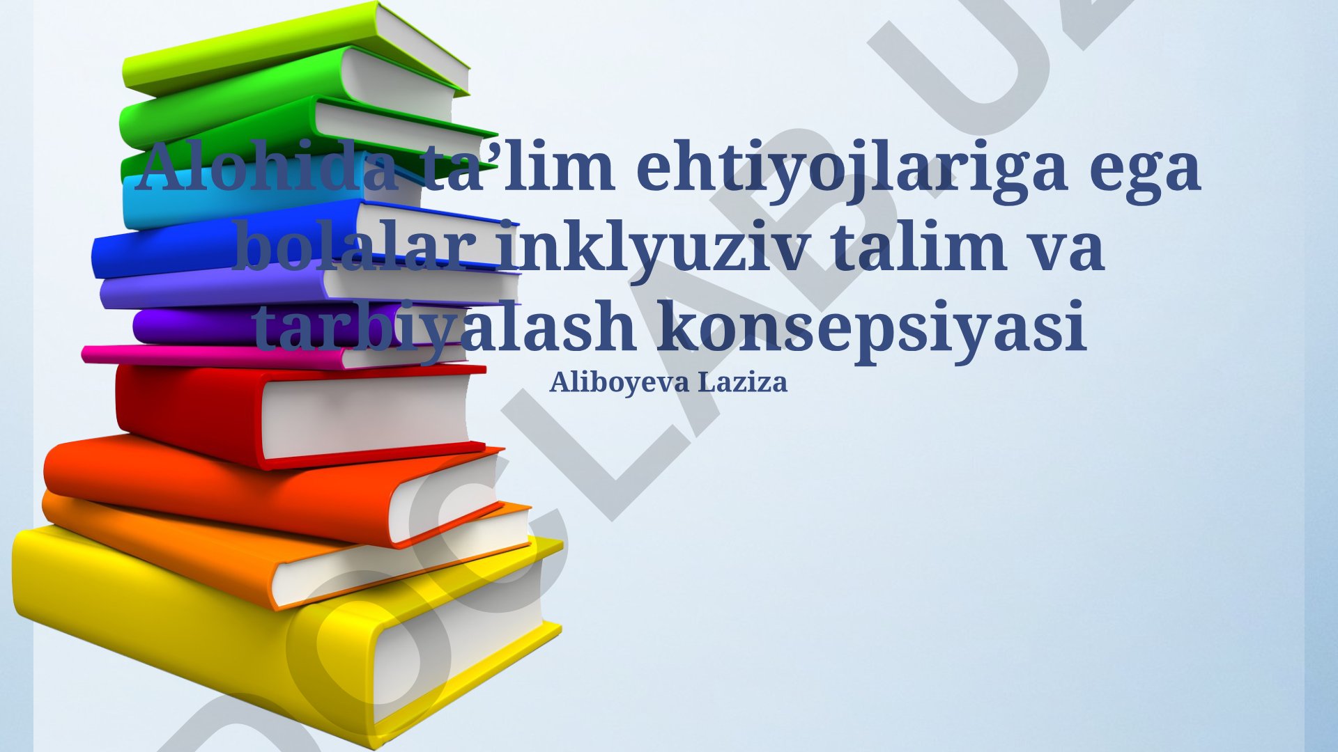 Maxsus ehtiyojli bolalar uchun inklyuziv ta'lim va tarbiya konsepsiyasi