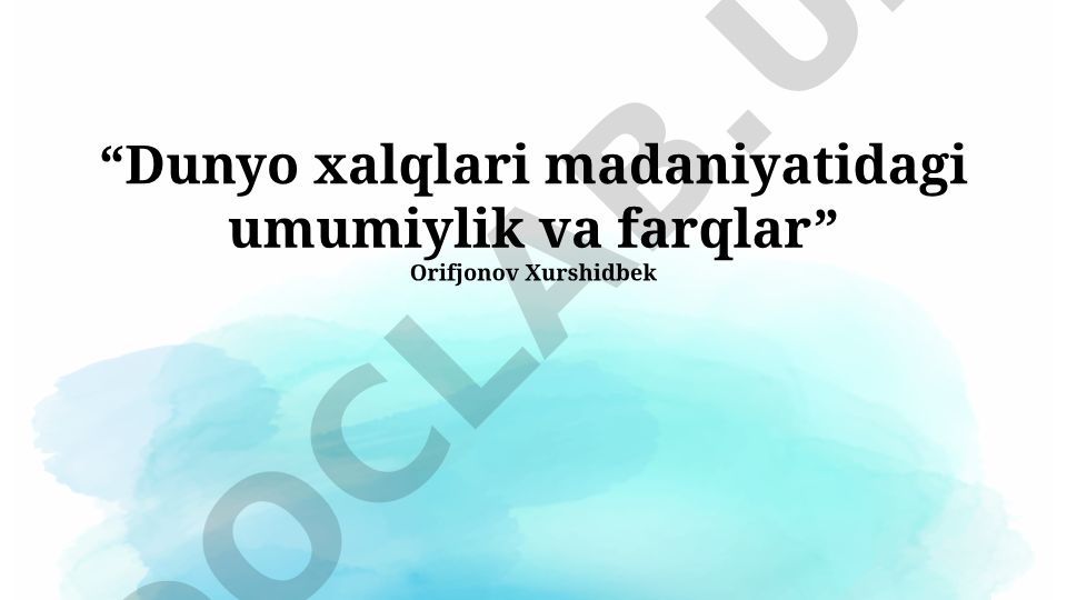 Dunyo xalqlari madaniyatidagi umumiylik va farqlar