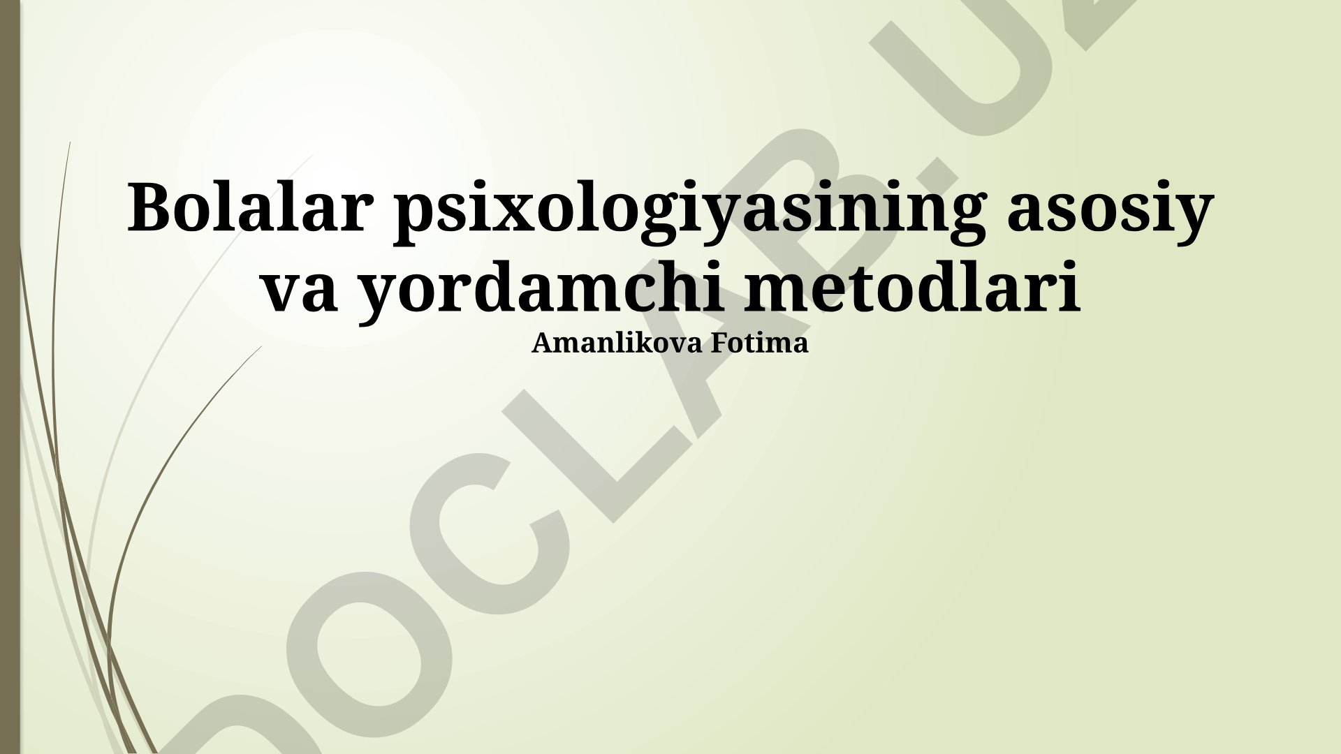 Bolalar psixologiyasining asosiy va yordamchi metodlari