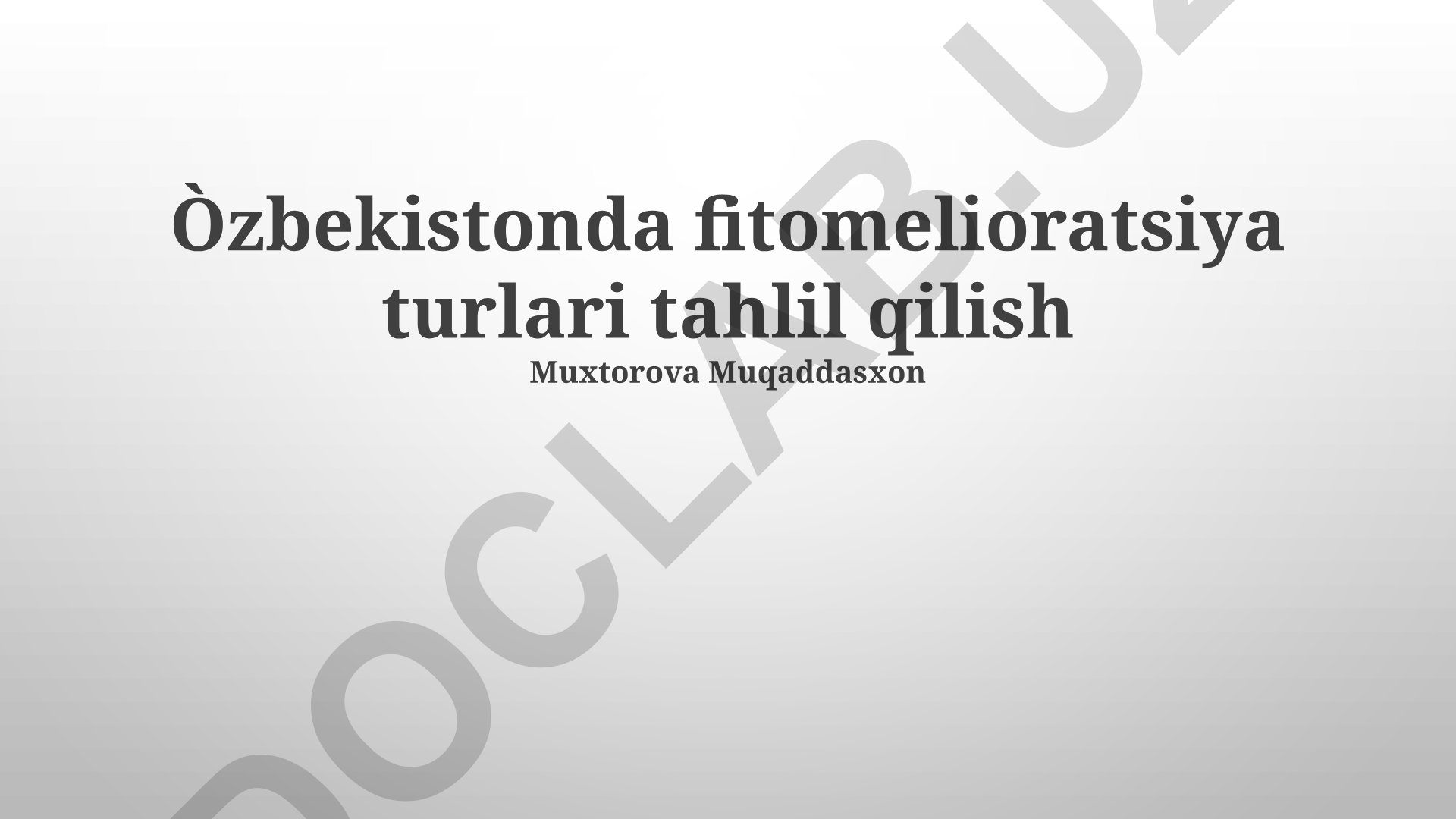O'zbekistonda fitomelioratsiya turlari tahlil qilish