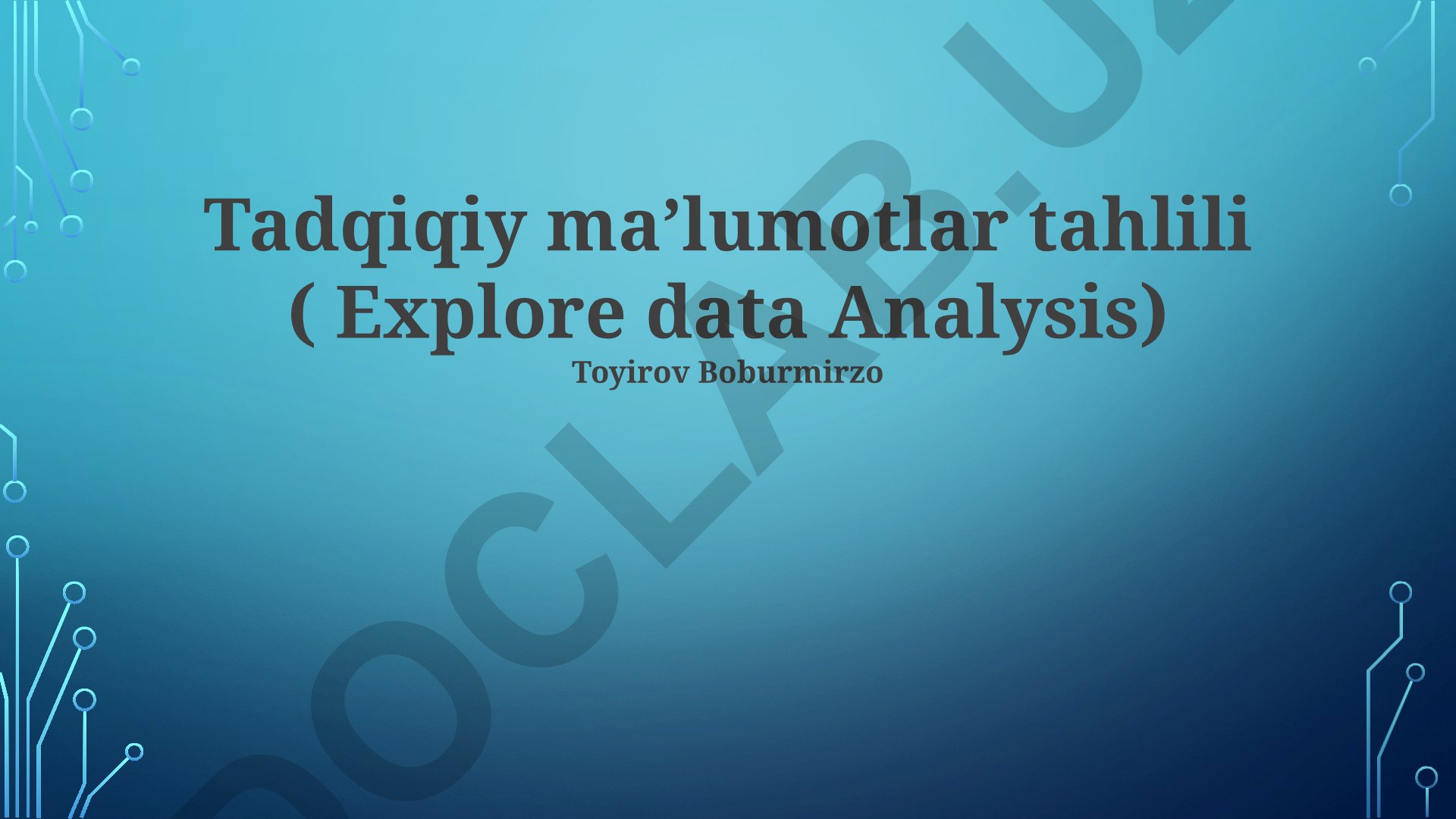 Tadqiqiy maʼlumotlar tahlili (Explore Data Analysis)