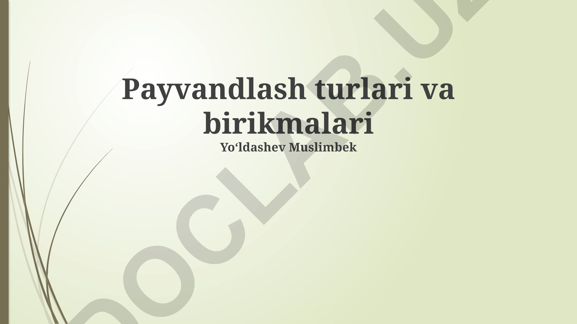 Payvandlash turlari va birikmalari