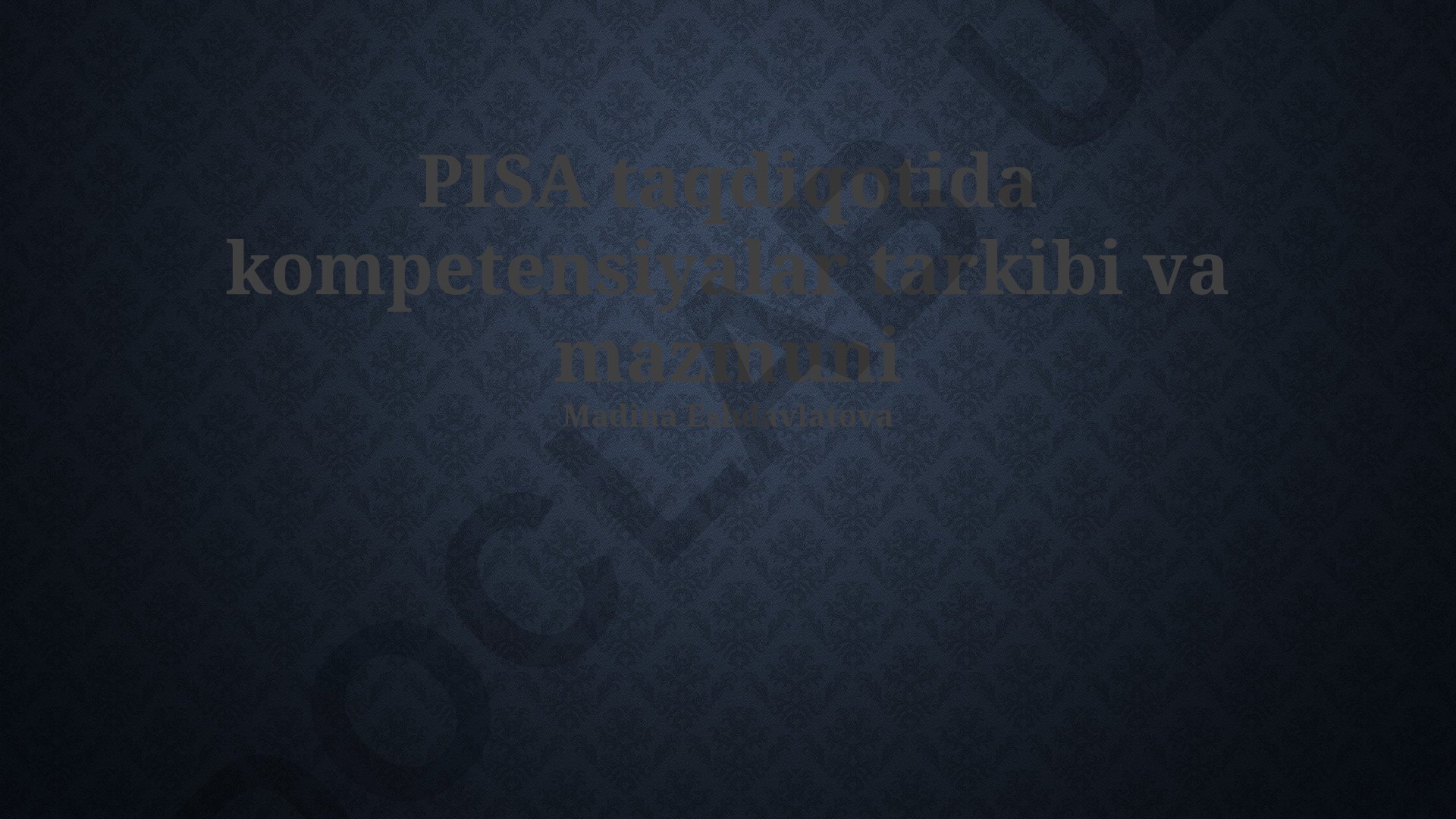 PISA taqdiqotida kompetensiyalar tarkibi va mazmuni