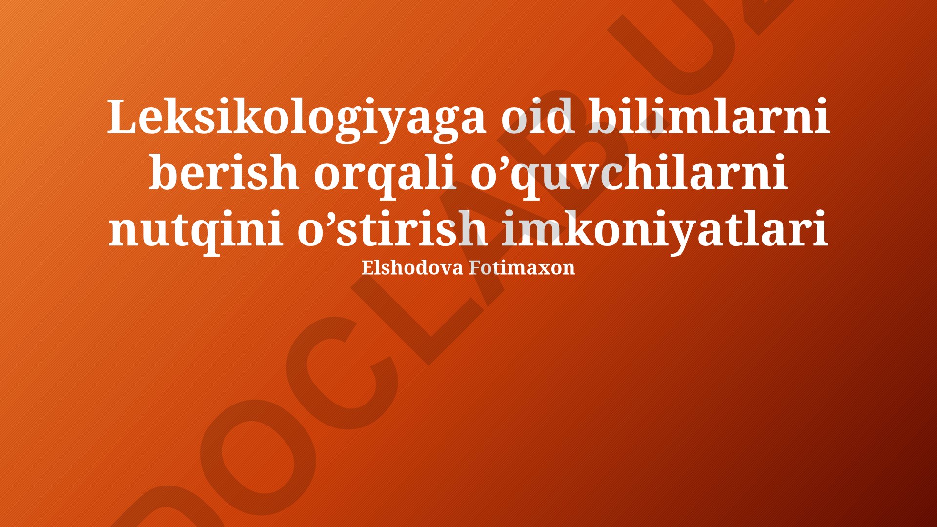 Leksikologiya bilimlari orqali nutqni rivojlantirish imkoniyatlari