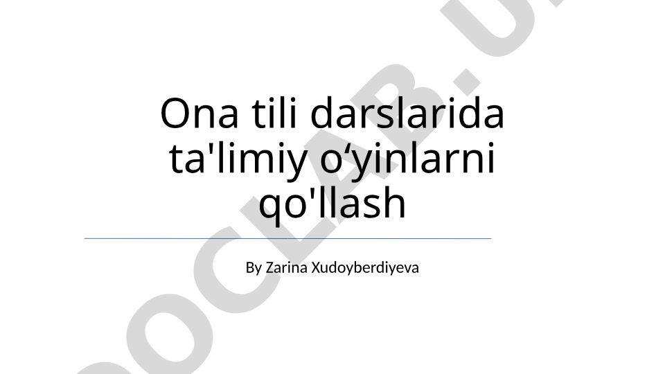 Ona tili darslarida ta'limiy o‘yinlarni qo‘llash