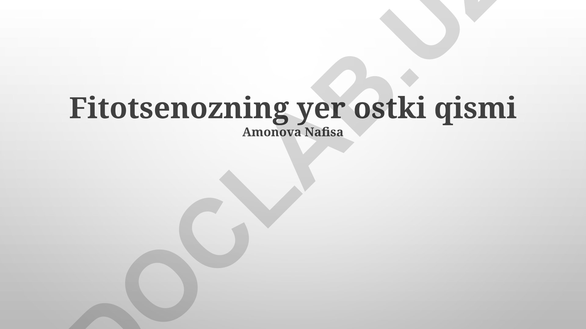 Fitotsenozning yer ostki qismi va ildiz tizimlari