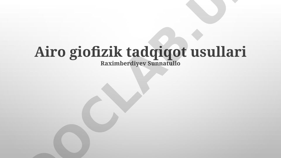 Aerogeofizik tadqiqot usullari va ularning qo'llanilishi