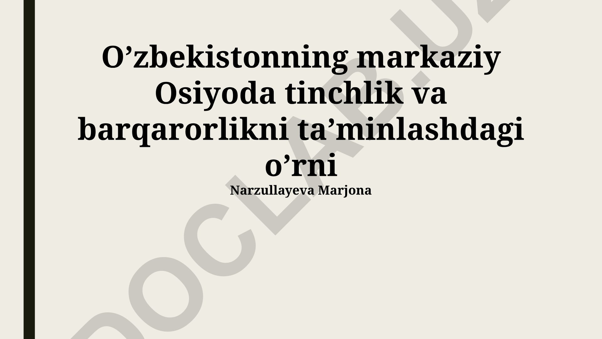 O'zbekistonning markaziy Osiyoda tinchlik va barqarorlikni ta'minlashdagi o'rni