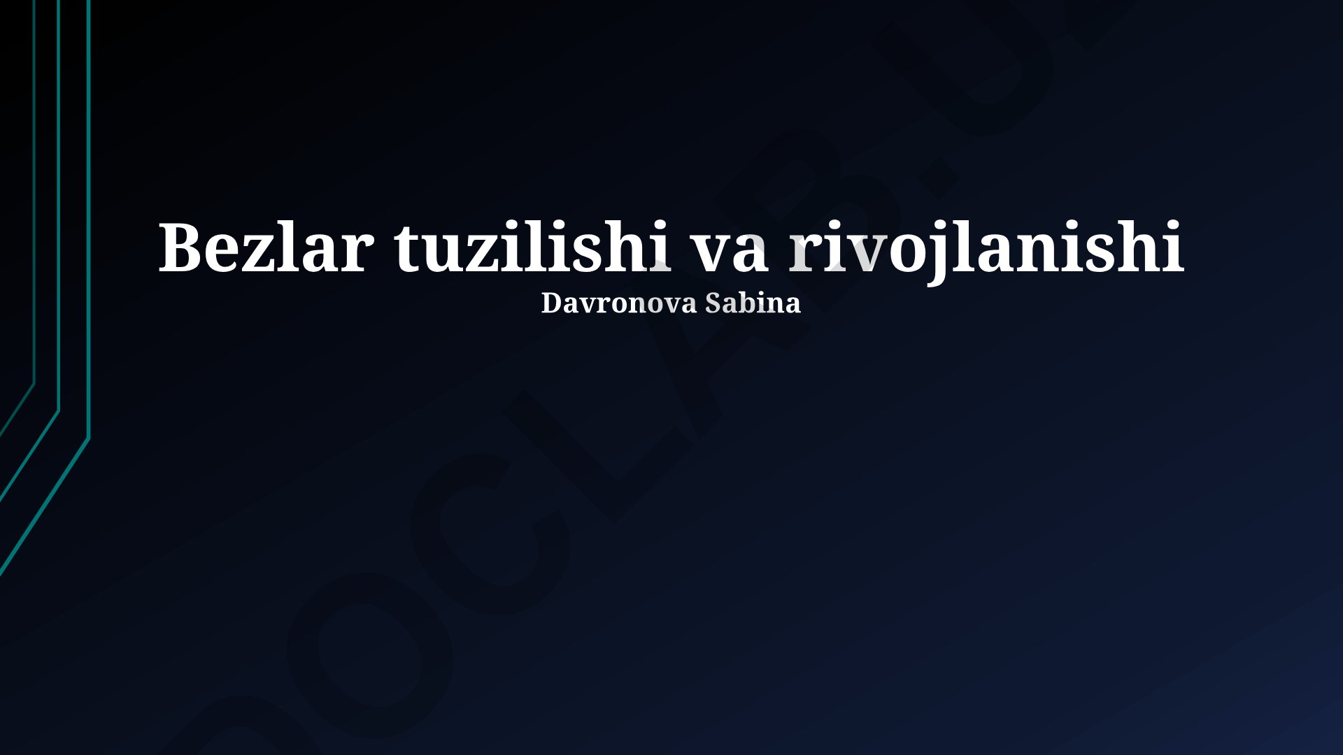 Bezlar tuzilishi, rivojlanishi va patologiyasi