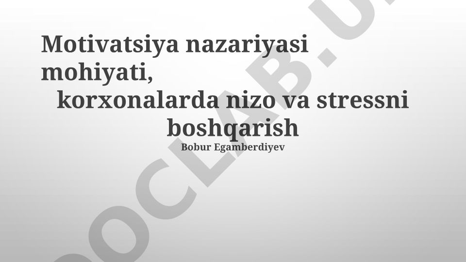 Motivatsiya nazariyasi mohiyati, korxonalarda nizo va stressni boshqarish