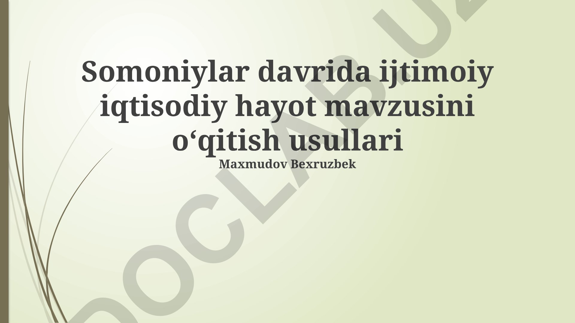 Somoniylar davrida ijtimoiy iqtisodiy hayot mavzusini oʻqitish usullari
