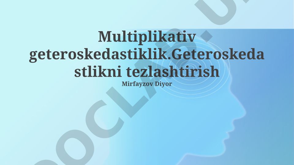 Multiplikativ geteroskedastiklik va uning tezlashtirilishi