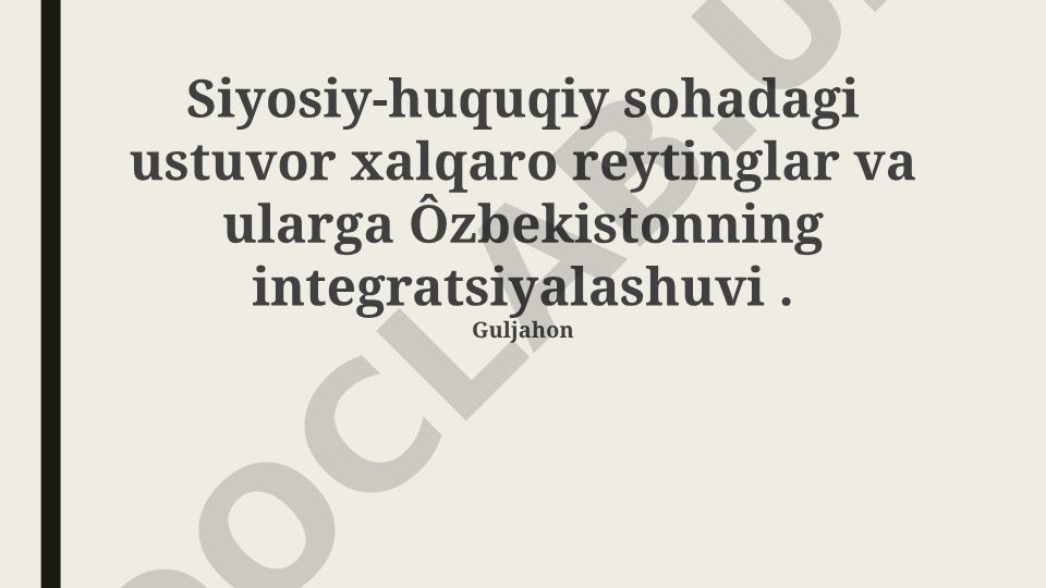 Siyosiy-huquqiy sohadagi ustuvor xalqaro reytinglar va O'zbekistonning integratsiyalashuvi