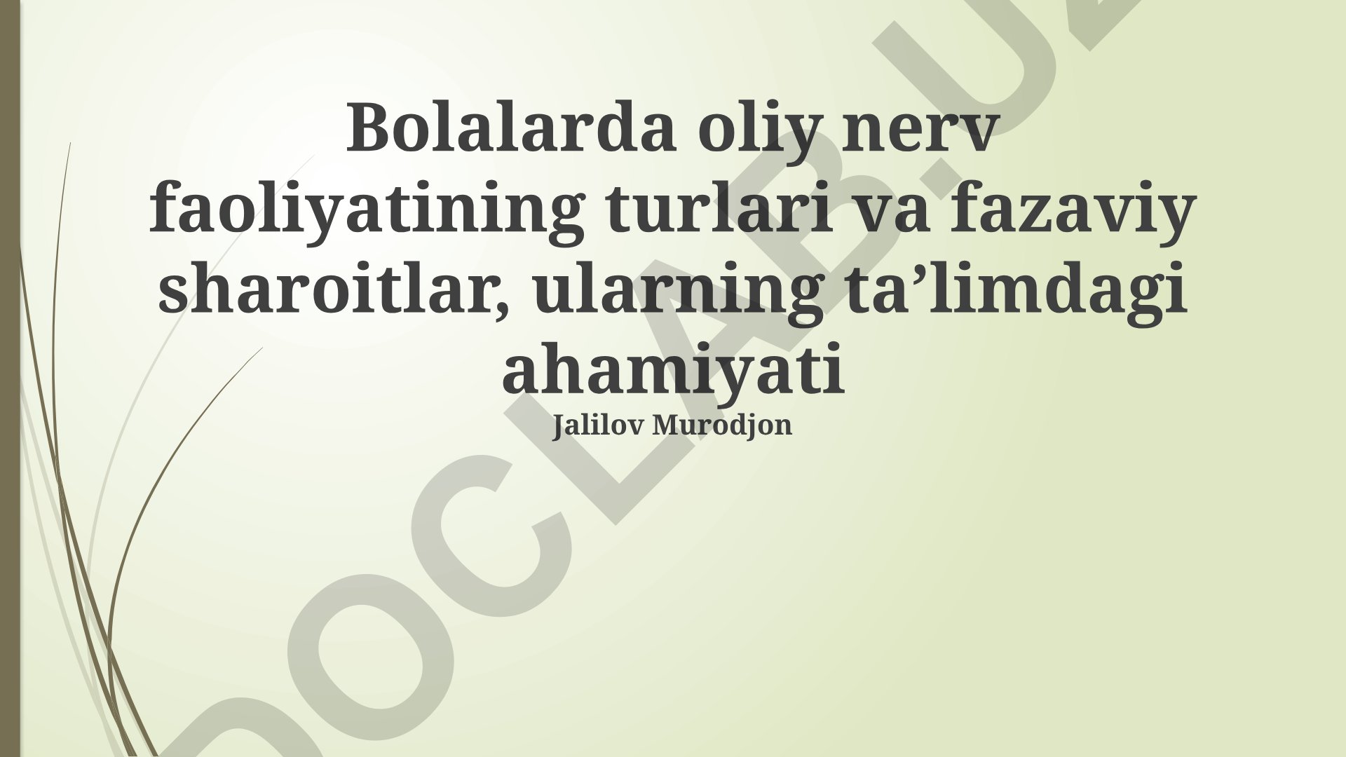 Bolalarda oliy nerv faoliyatining turlari va fazaviy sharoitlar, ularning taʼlimdagi ahamiyati