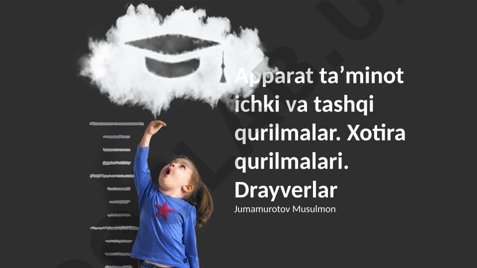 Kompyuter apparat ta'minoti: ichki va tashqi qurilmalar, xotira, drayverlar