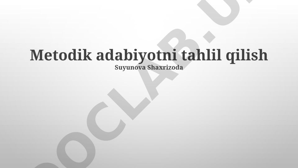 Metodik adabiyotni tahlil qilish va tadqiqot metodologiyalari