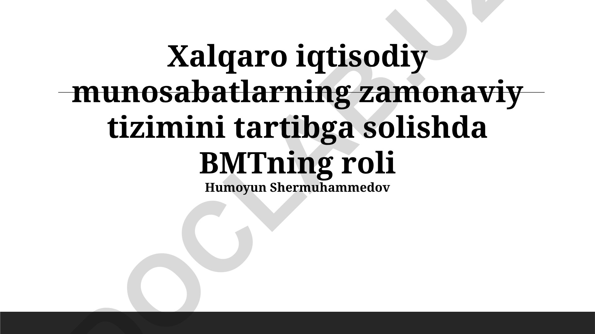 Xalqaro iqtisodiy munosabatlarni tartibga solishda BMTning roli