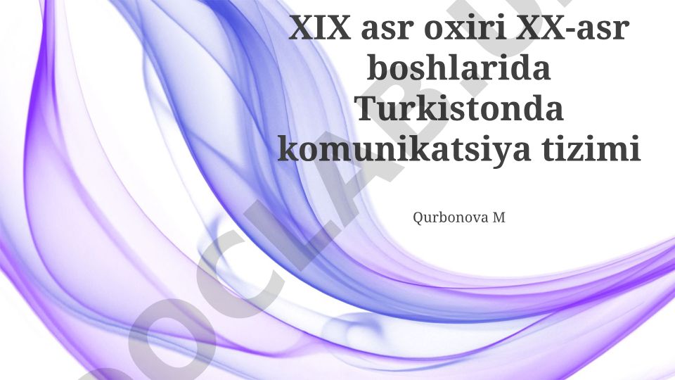 XIX asr oxiri XX-asr boshlarida Turkistonda komunikatsiya tizimi
