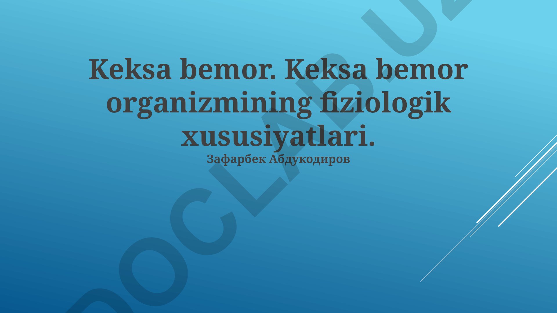 Keksa bemor organizmining fiziologik xususiyatlari