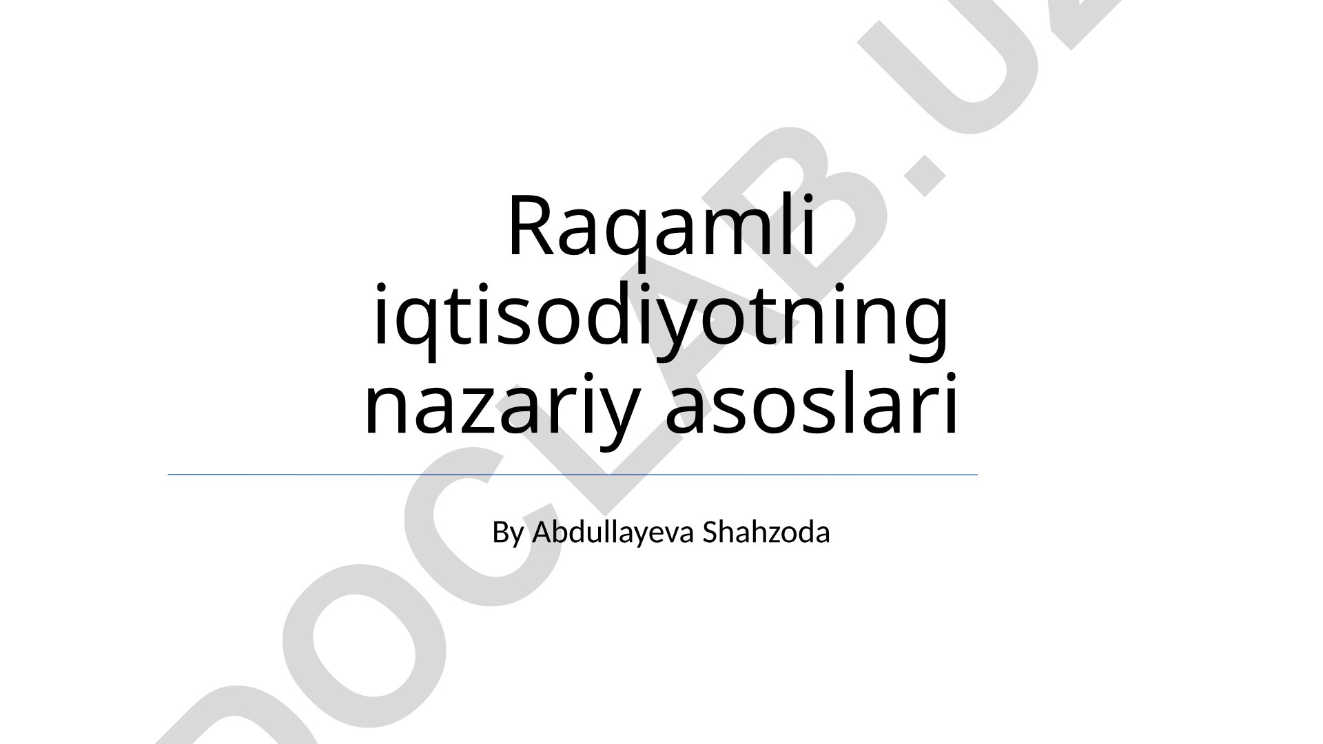 Raqamli iqtisodiyotning nazariy asoslari