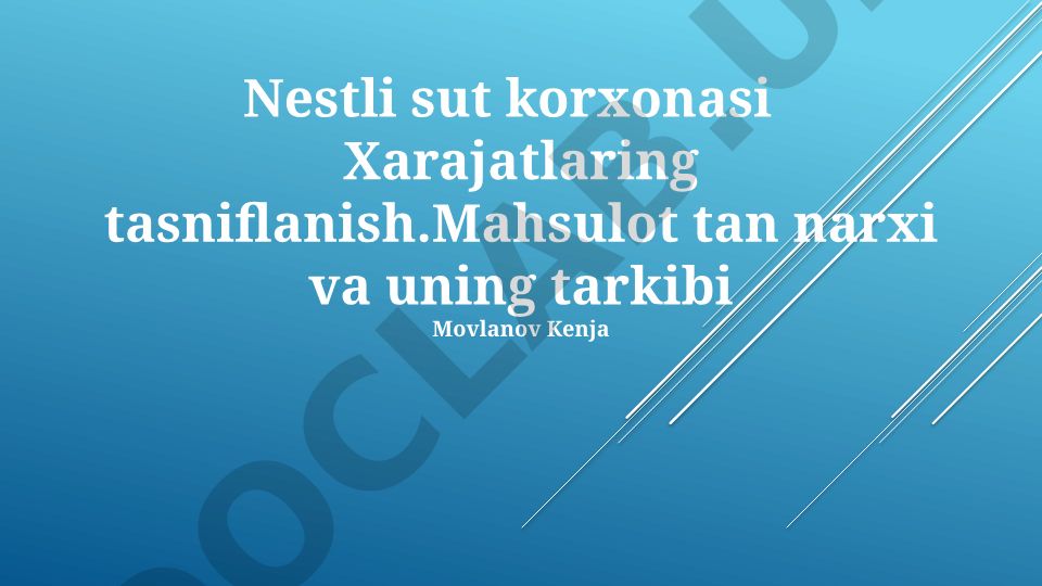 Nestlé sut zavodida xarajatlar tasnifi va mahsulot tannarxi