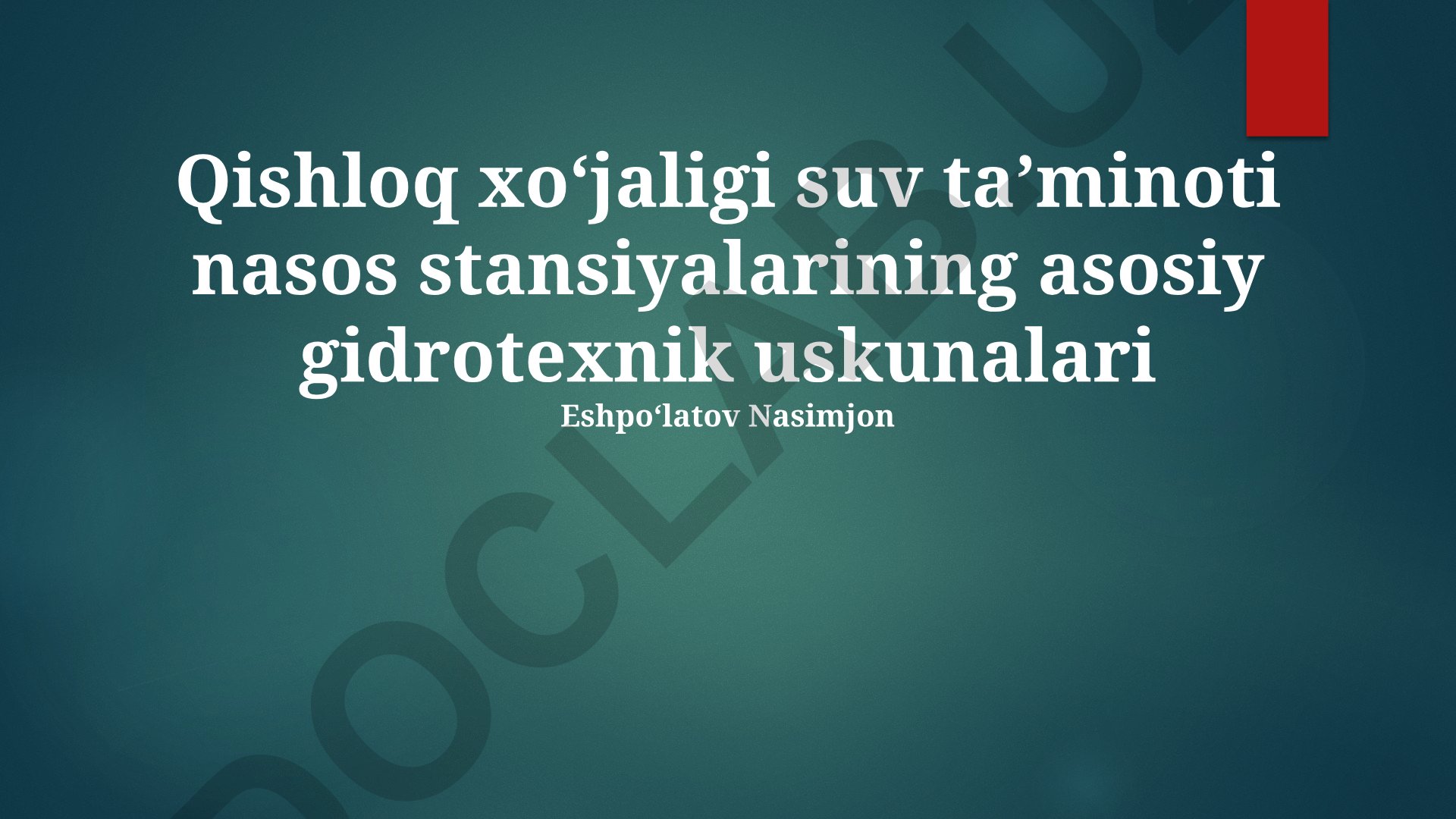 Qishloq xoʻjaligi suv taʼminoti nasos stansiyalarining asosiy gidrotexnik uskunalari