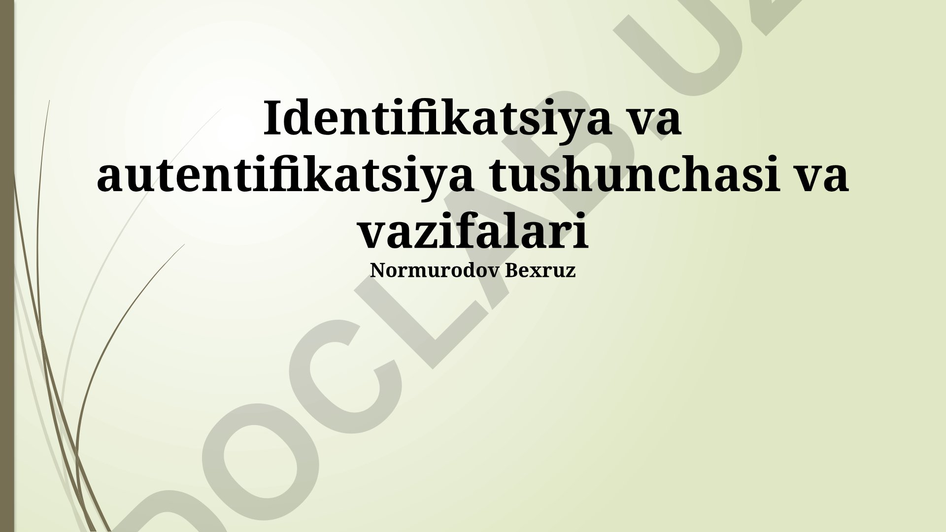 Identifikatsiya va autentifikatsiya tushunchasi va vazifalari