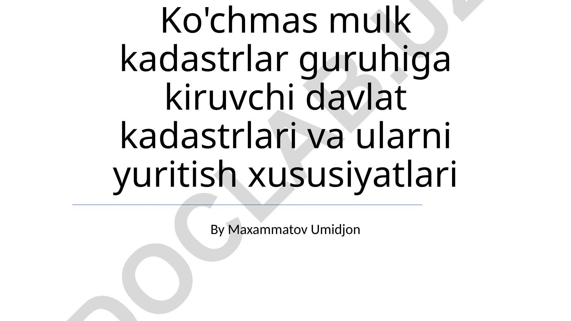 Davlat kadastrlari va ularni yuritish xususiyatlari