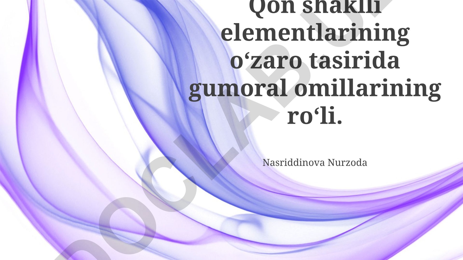 Qon shaklli elementlarining oʻzaro tasirida gumoral omillarining roʻli