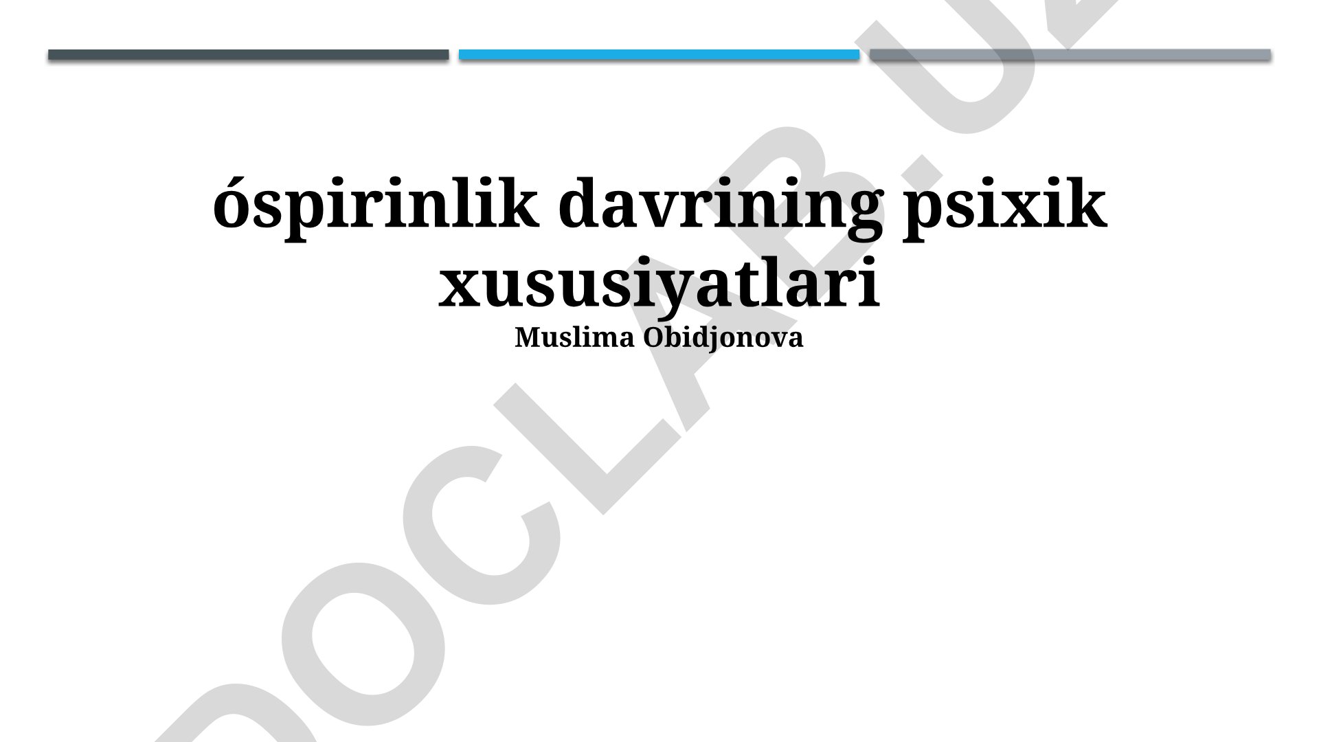 O'smirlik davrining psixik xususiyatlari