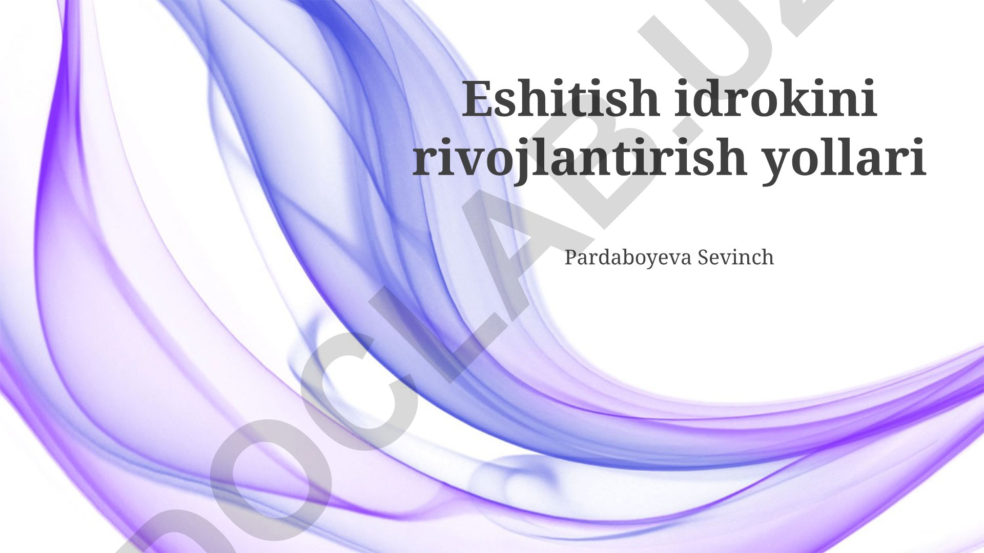 Eshitish idrokini rivojlantirish yollari