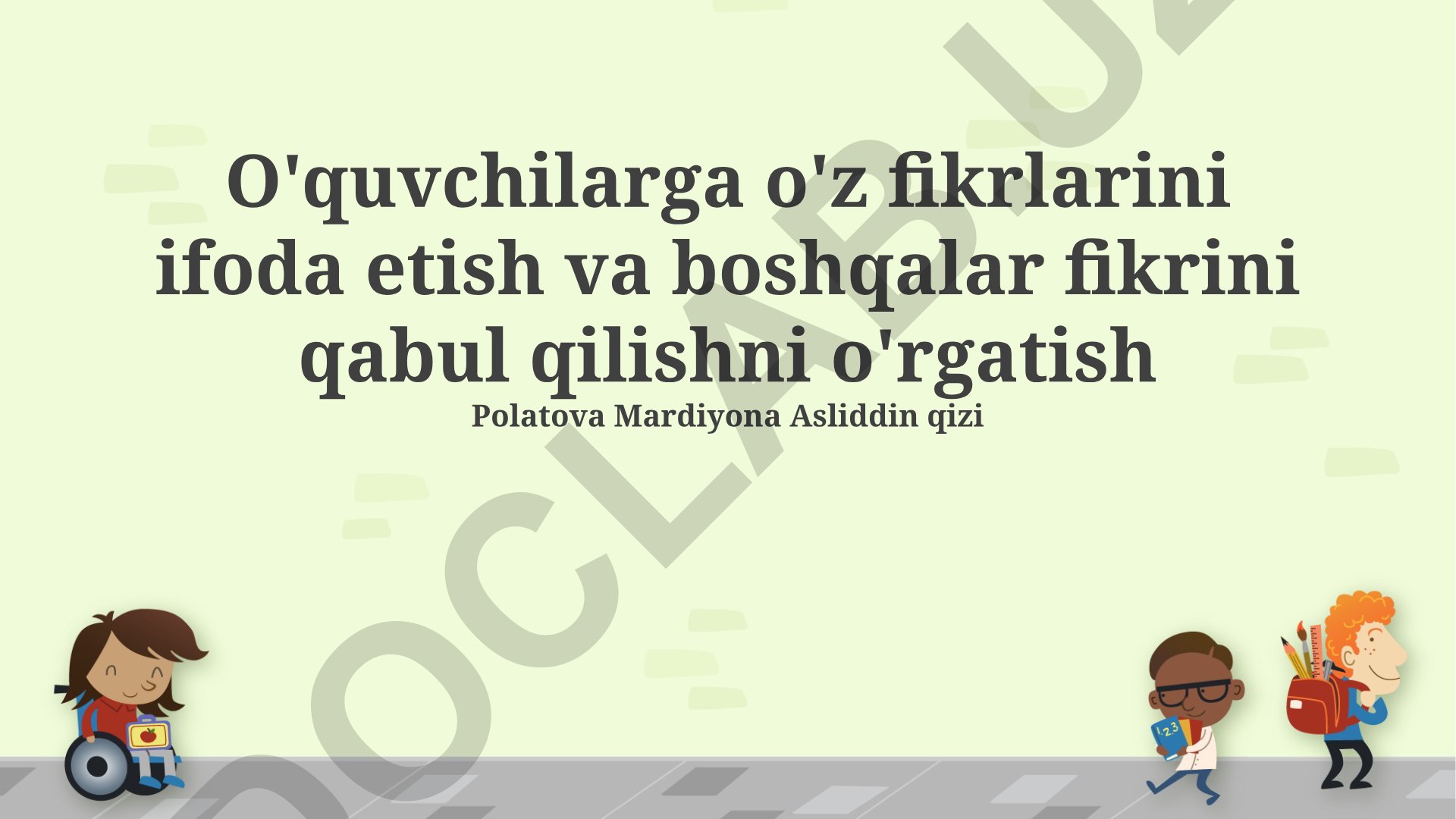 O'quvchilarga o'z fikrlarini ifoda etish va boshqalar fikrini qabul qilishni o'rgatish