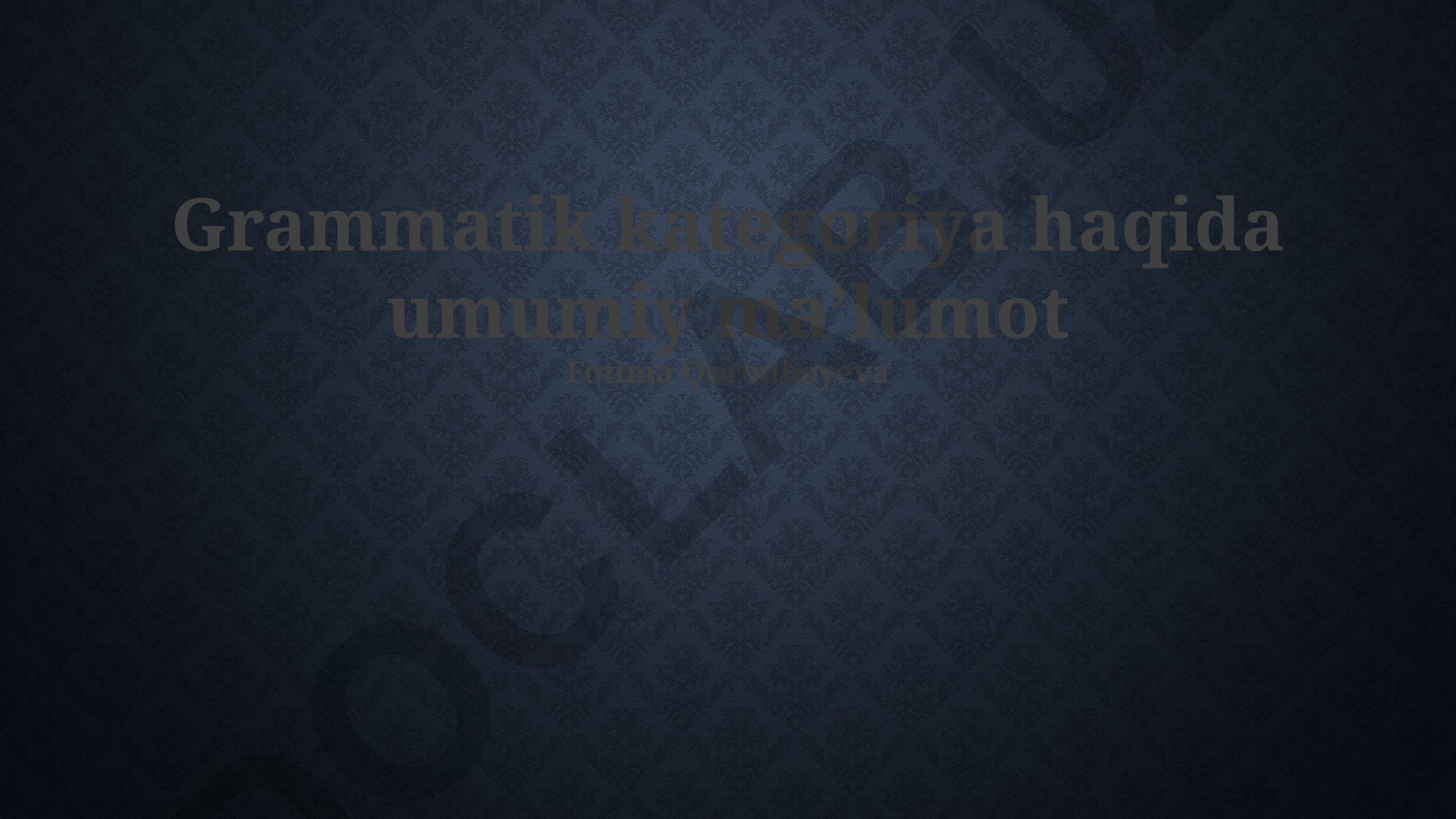 O'zbek tilida grammatik kategoriyalar