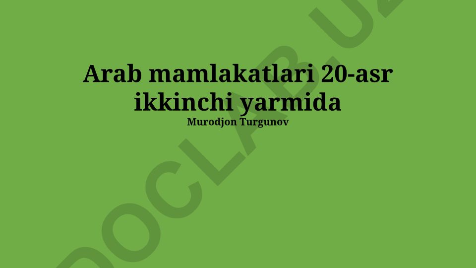 XX asr ikkinchi yarmida arab mamlakatlarining ijtimoiy-madaniy, siyosiy va iqtisodiy rivojlanishi