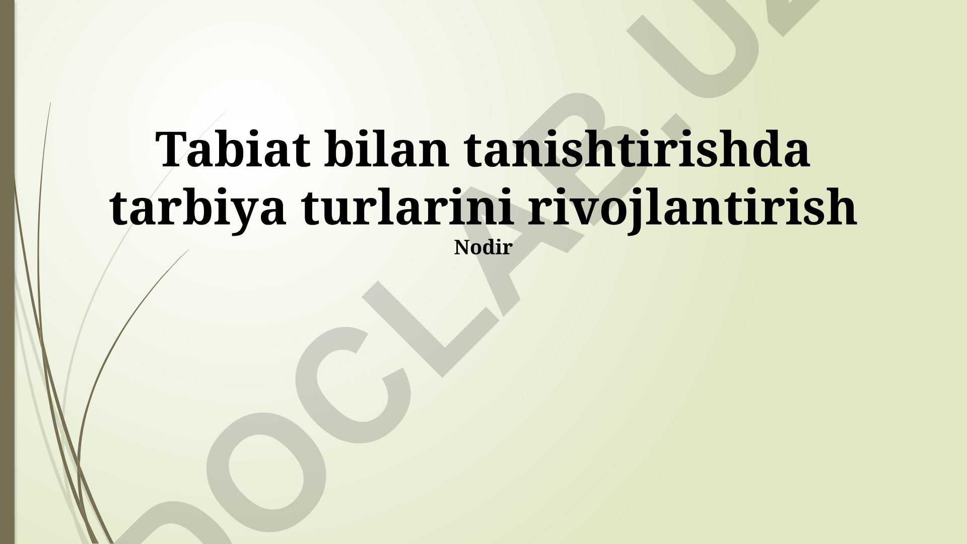 Tabiat bilan tanishtirishda ta'lim turlarini rivojlantirish