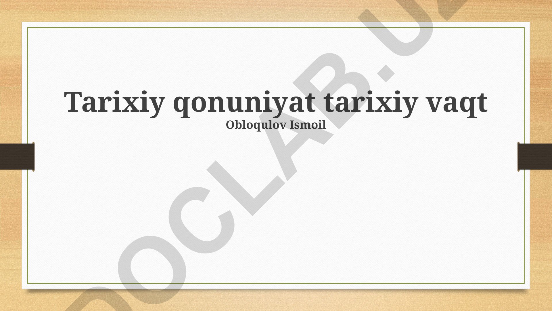 Tarixiy qonuniyat va tarixiy vaqt tushunchalari