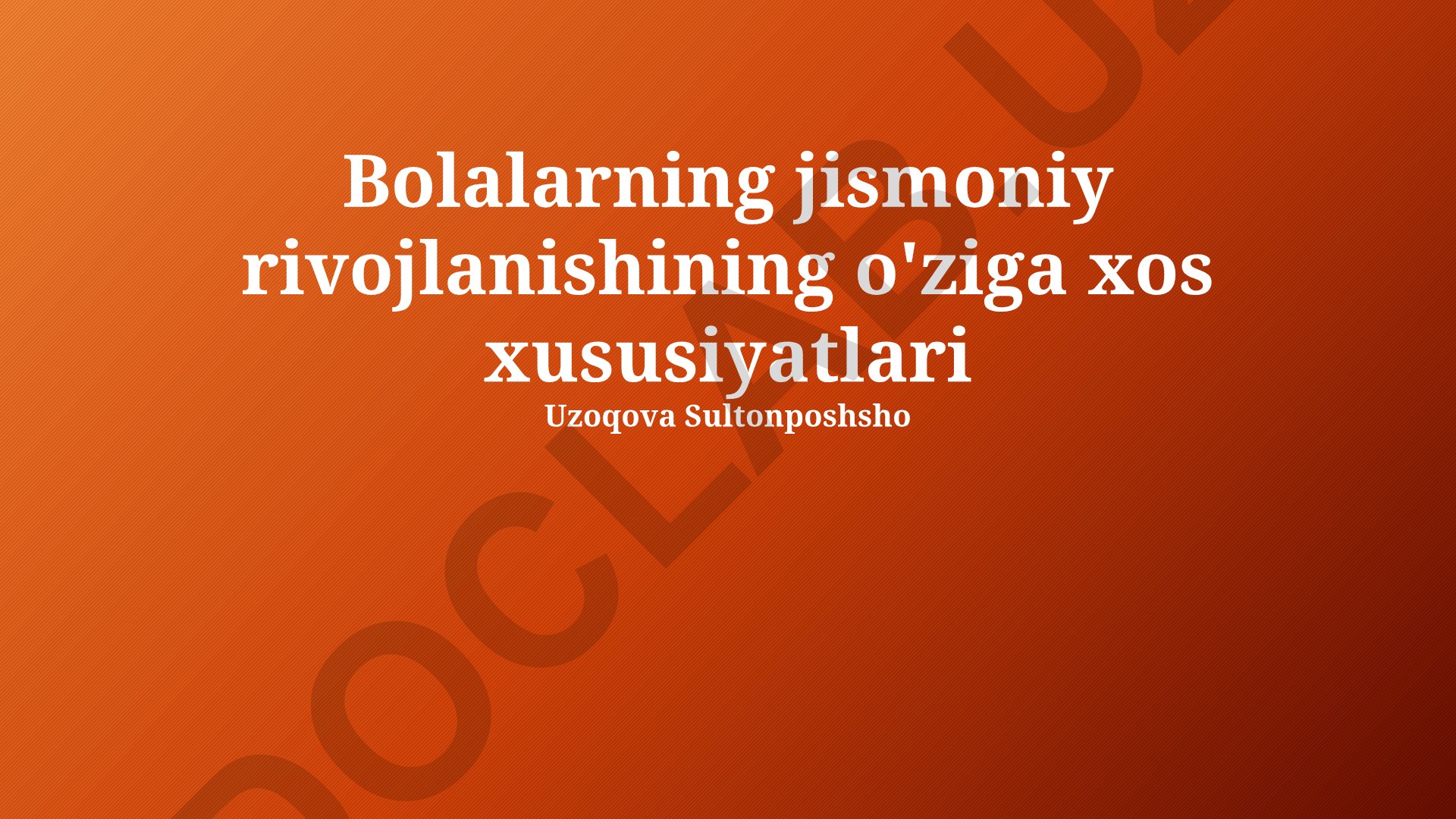 Bolalarning jismoniy rivojlanishining o'ziga xos xususiyatlari
