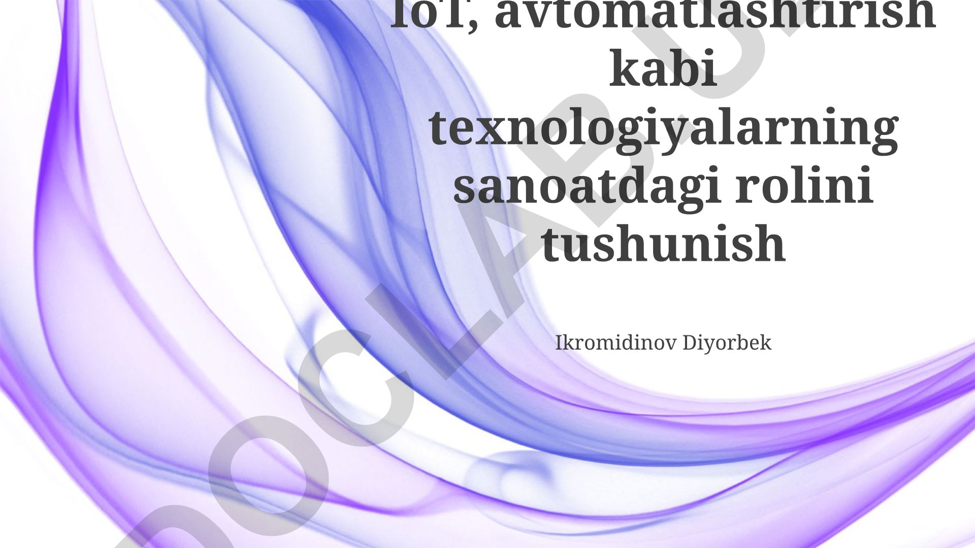 IoT va avtomatlashtirishning sanoatdagi roli va samaradorlikka ta'siri