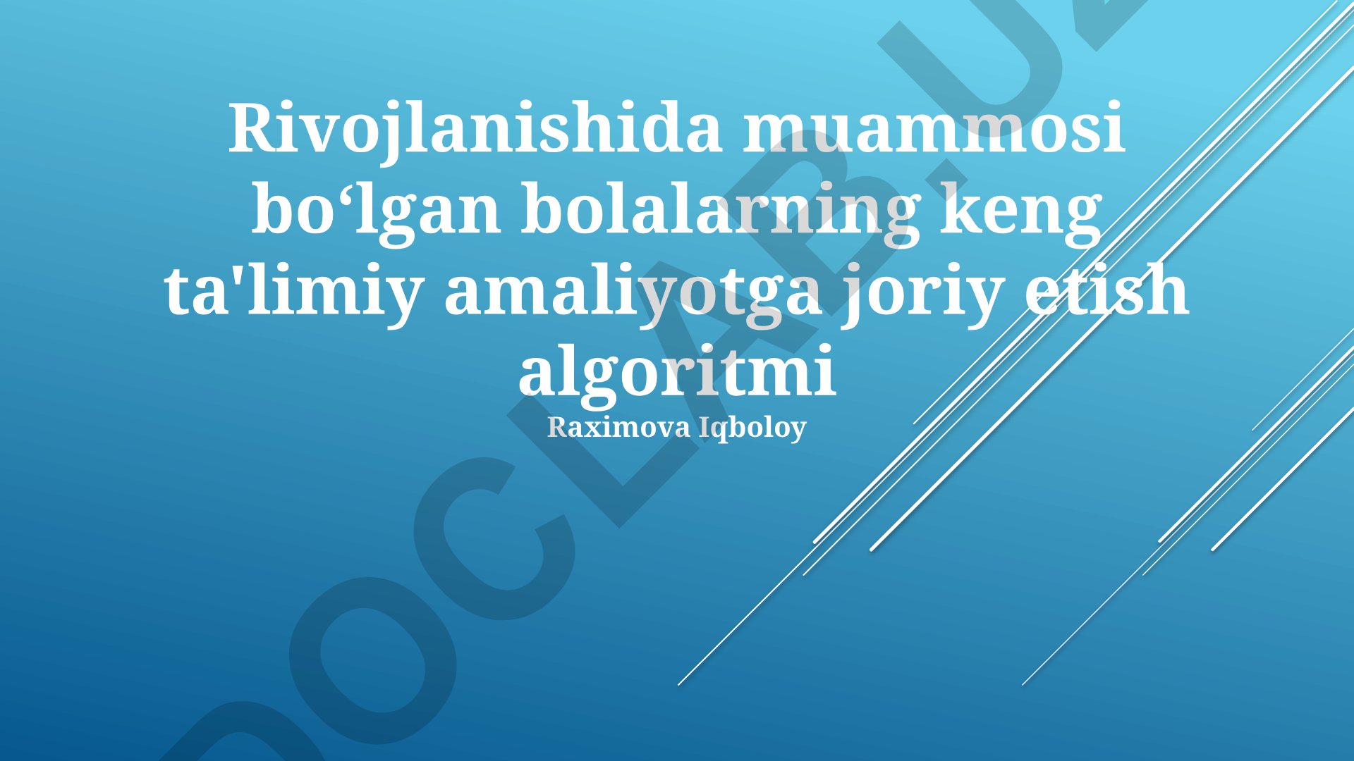Rivojlanishida muammosi boʻlgan bolalarning keng ta'limiy amaliyotga joriy etish algoritmi