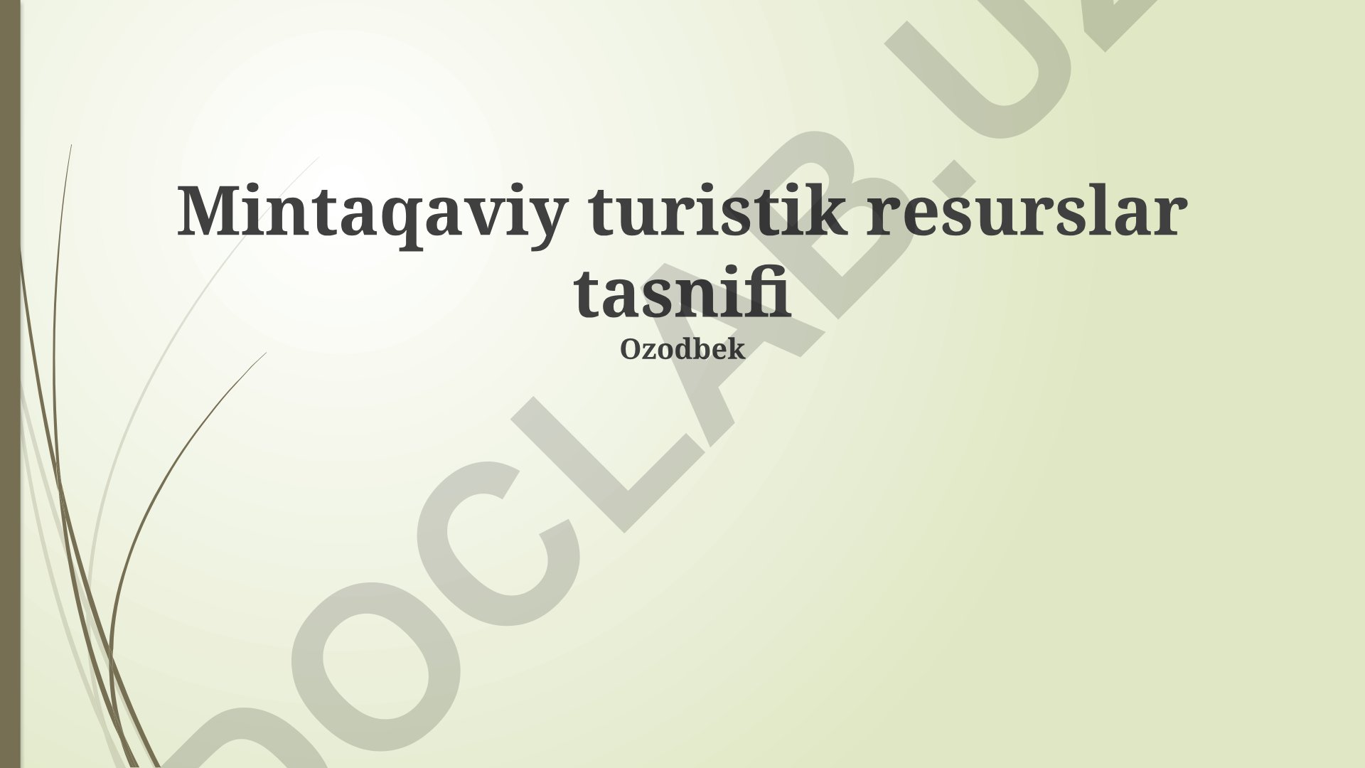 Mintaqaviy turistik resurslar tasnifi va turlari