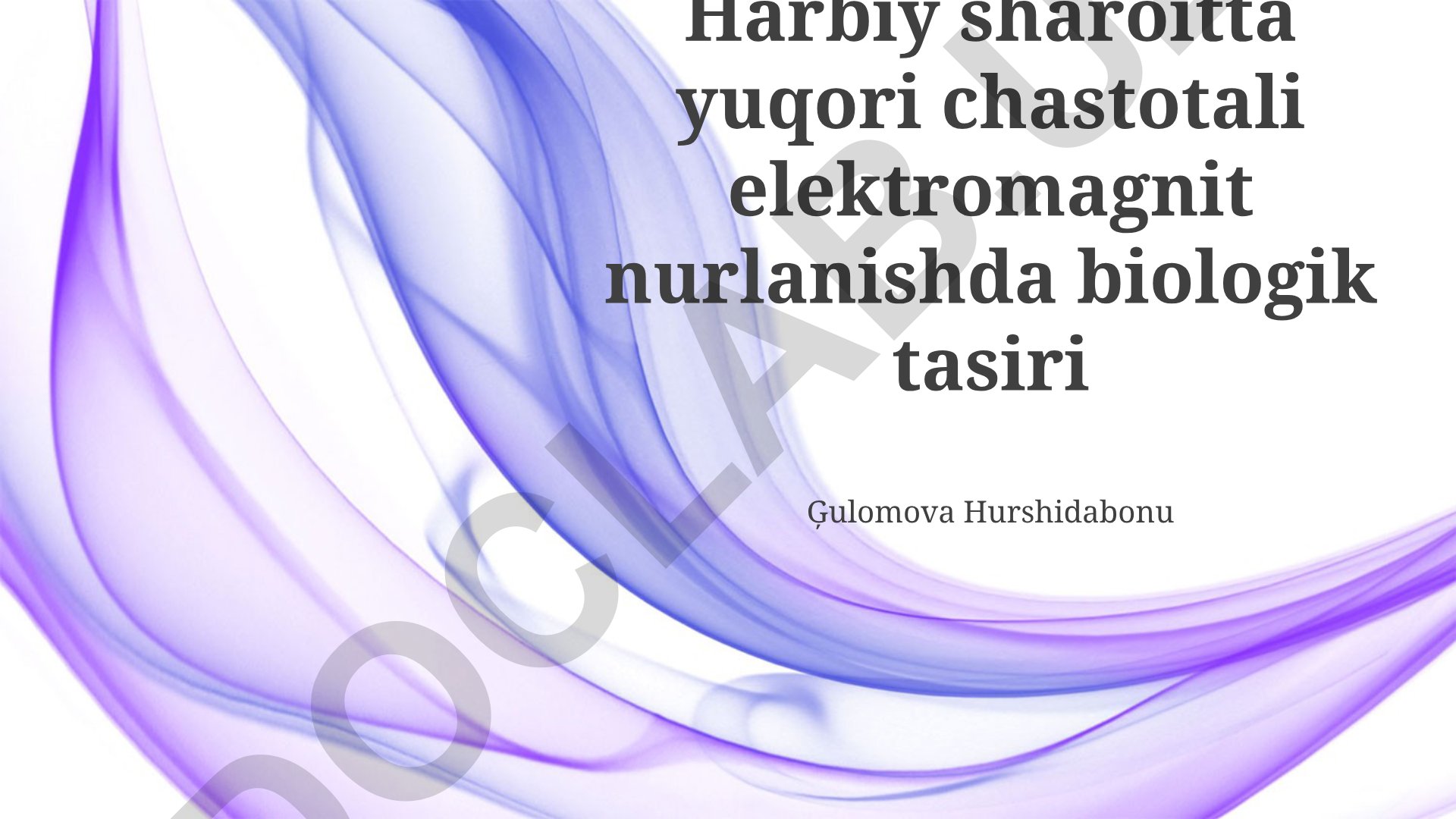 Harbiy sharoitda yuqori chastotali elektromagnit nurlanishning biologik ta'siri