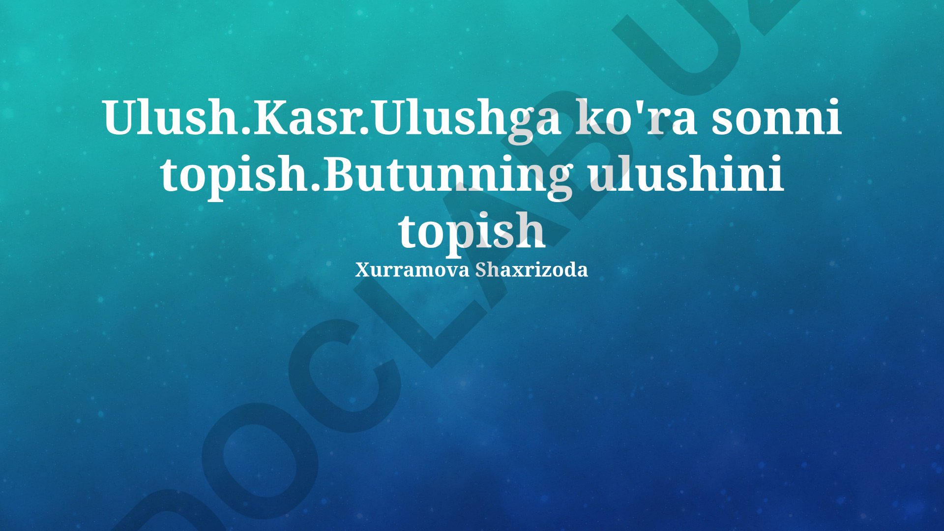 Kasrlar va ulushlar: amaliy misollar va masalalar
